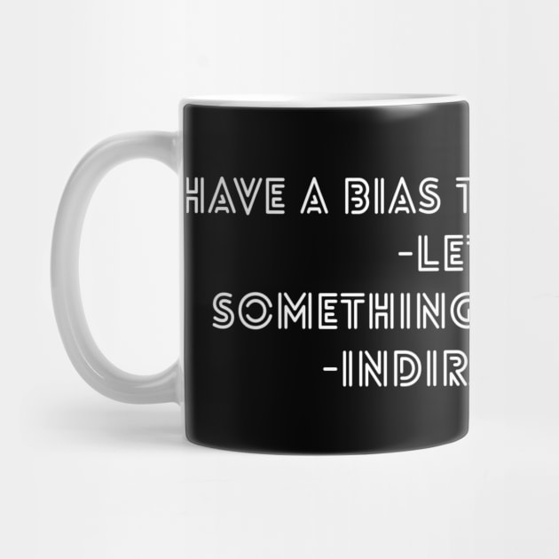 Have A Bias Toward Action Lets See Something Happen Now Inspirational Quotes Gift by twizzler3b